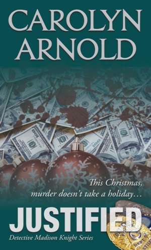 Justified de Carolyn Arnold