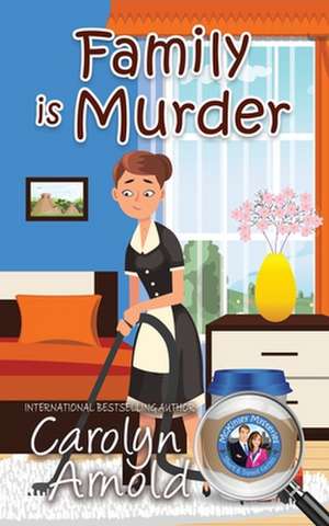 Family is Murder de Carolyn Arnold