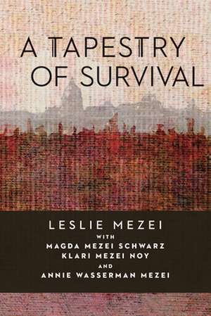 A Tapestry of Survival de Leslie Mezei