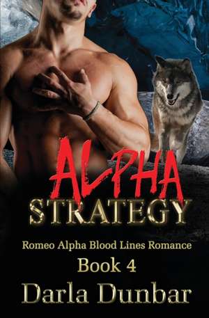 Alpha Strategy de Darla Dunbar