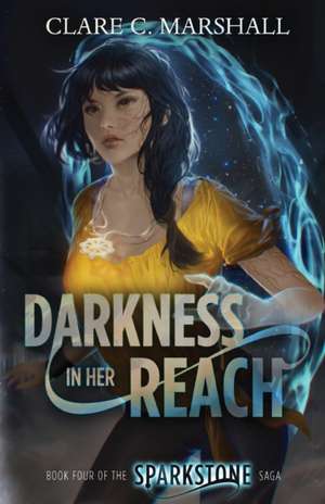 Darkness In Her Reach de Clare C. Marshall