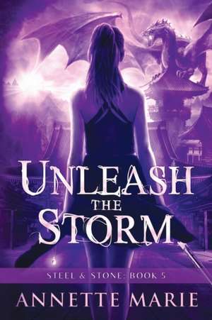 Unleash the Storm de Annette Marie