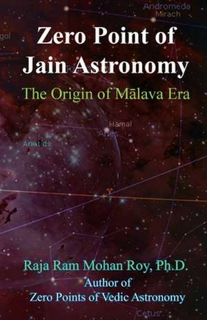 Zero Point of Jain Astronomy: The Origin of Malava Era de Raja Ram Mohan Roy