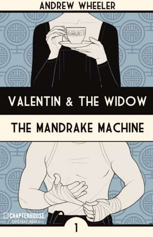 Valentin and the Widow: The Mandrake Machine de Andrew Wheeler