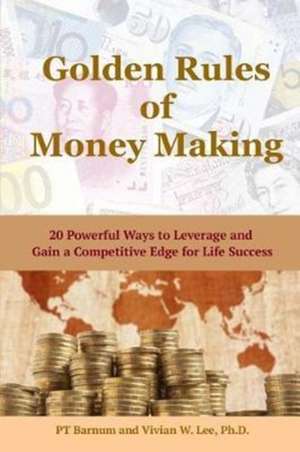 Golden Rules of Money Making de Vivian W. Lee