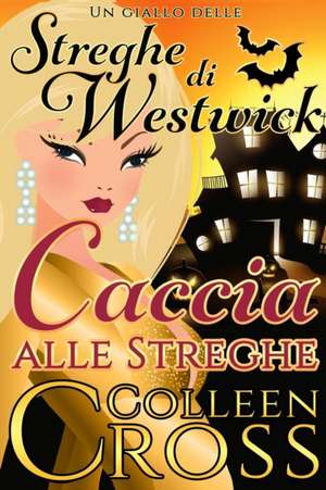 Caccia Alle Streghe de Colleen Cross