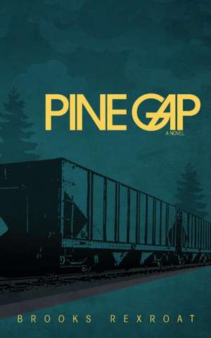 Pine Gap de Brooks Rexroat