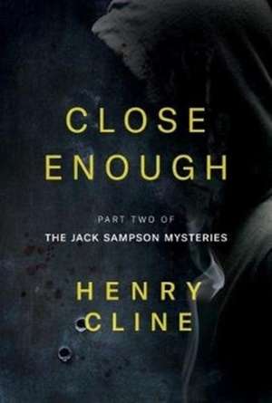 Cline, H: Close Enough de Henry Cline