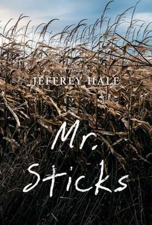 Mr. Sticks de Jeffrey Hale