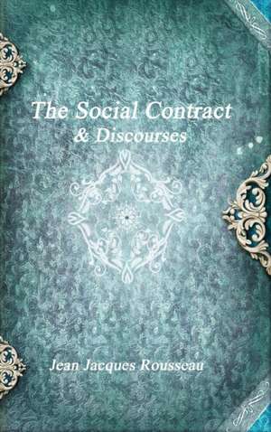 The Social Contract & Discourses de Jean Jacques Rousseau