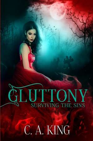 Gluttony de C. A. King