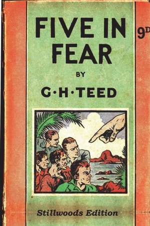 Five in Fear de G. H. Teed
