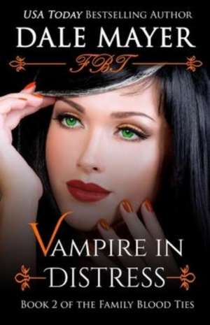 Vampire in Distress de Dale Mayer