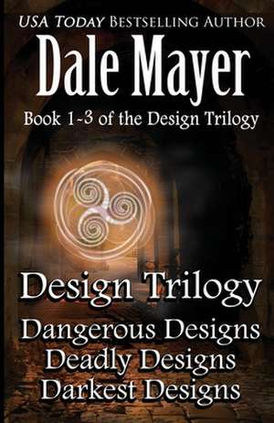 Design Trilogy (books 1-3) de Dale Mayer