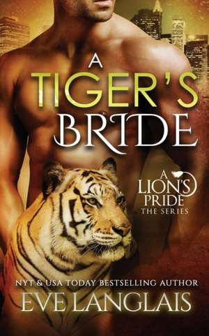 A Tiger's Bride de Eve Langlais