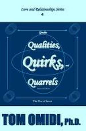 Gender Qualities, Quirks, and Quarrels (Enhanced Edition): The War of Sexes de Tom Omidi