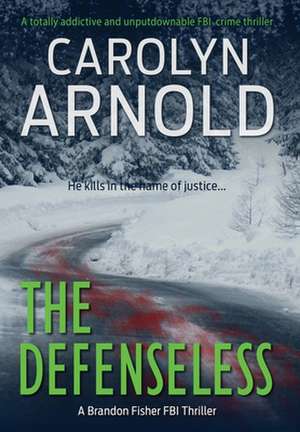 The Defenseless de Carolyn Arnold