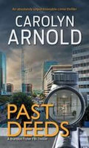 Past Deeds de Carolyn Arnold