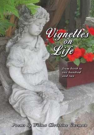 VIGNETTES ON LIFE de Wilma Christine Guzman