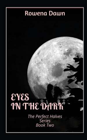 Eyes in the Dark` de Rowena Dawn