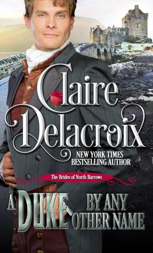 A Duke By Any Other Name de Claire Delacroix