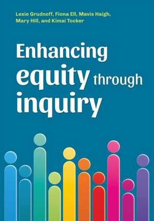 Enhancing equity through inquiry de Lexie Grudnoff