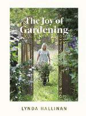 The Joy of Gardening de Lynda Hallinan