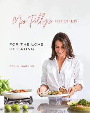 Miss Polly's Kitchen de Polly Markus