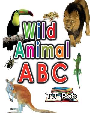 Wild Animal ABC de Tj Rob