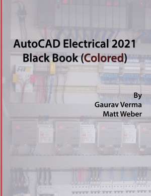 AutoCAD Electrical 2021 Black Book (Colored) de Gaurav Verma