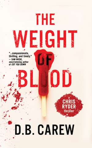 The Weight of Blood de D B Carew