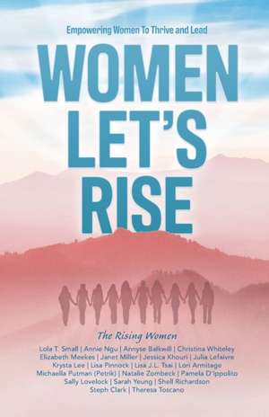 Women, Let's Rise: Empowering Women to Thrive and Lead de Lori Armitage