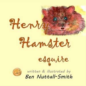 Henry Hamster Esquire de Ben Nuttall-Smith