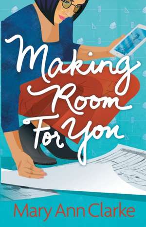 Making Room For You de Maryann Clarke