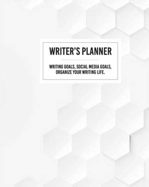 Writer's Planner - Writing Goals, Social Media Goals, Organize Your Writing Life. de Barb Drozdowich