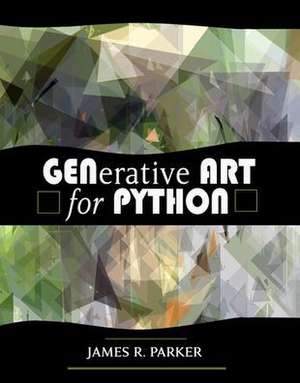 Generative Art for Python de James R Parker