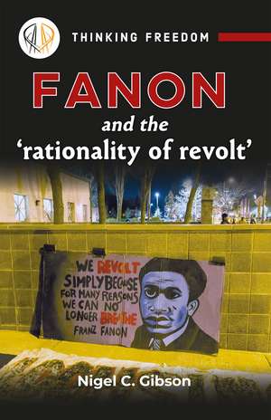 Fanon and the Rationality of Revolt de Nigel C. Gibson