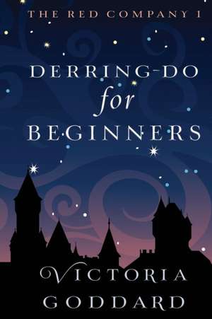 Derring-Do for Beginners de Victoria Goddard