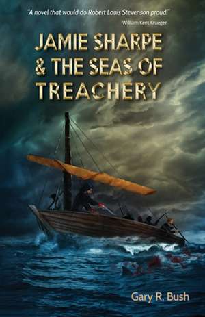 Jamie Sharpe & the Seas of Treachery de Gary R. Bush