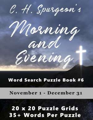 C.H. Spurgeon's Morning and Evening Word Search Puzzle Book #6: January 1 - February 29 (8.5x11) de Christopher Di Armani