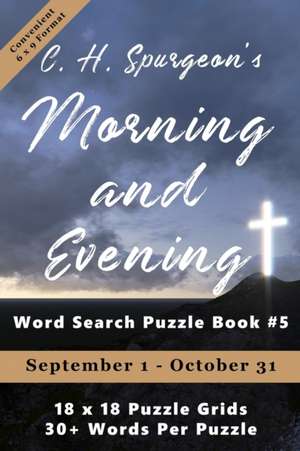 C.H. Spurgeon's Morning and Evening Word Search Puzzle Book #5 (6x9): September 1st to October 31st de Christopher Di Armani