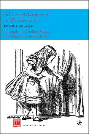 Alice's Adventures in Wonderland and Through the Looking Glass de Lewis Carroll