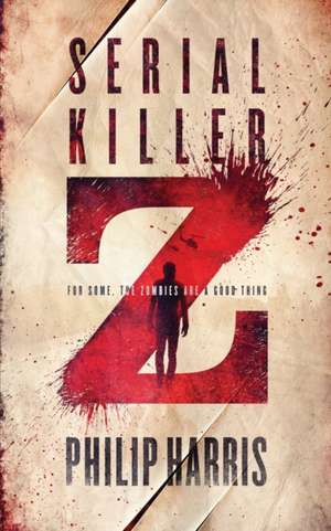 Serial Killer Z de Philip Harris