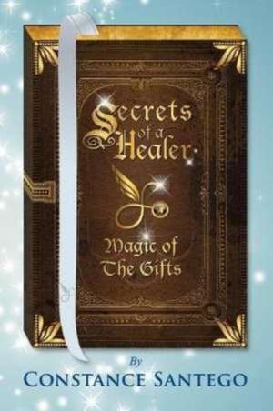 Secrets of a Healer de Constance Santego