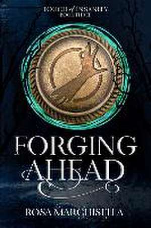 Forging Ahead de Rosa Marchisella