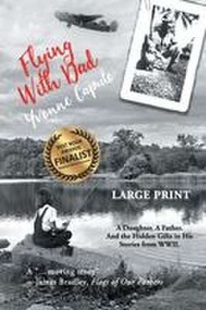 Flying With Dad de Yvonne Caputo