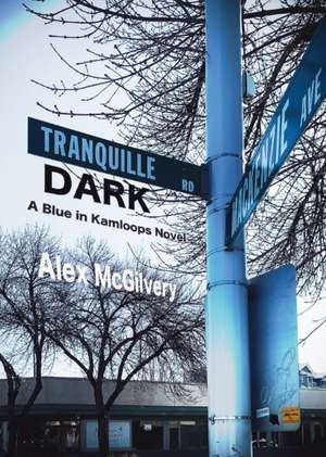 Tranquille Dark de Alex McGilvery