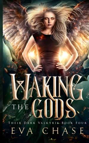 Waking the Gods de Eva Chase