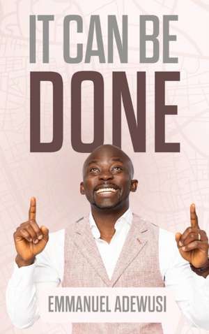 It Can Be Done de Emmanuel Adewusi