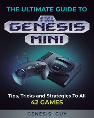 The Ultimate Guide to the Sega Genesis Mini de The Genesis Guy